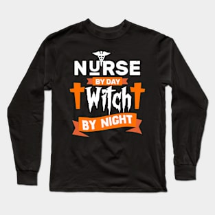 Nurse By Day Witch By Night Halloween Long Sleeve T-Shirt